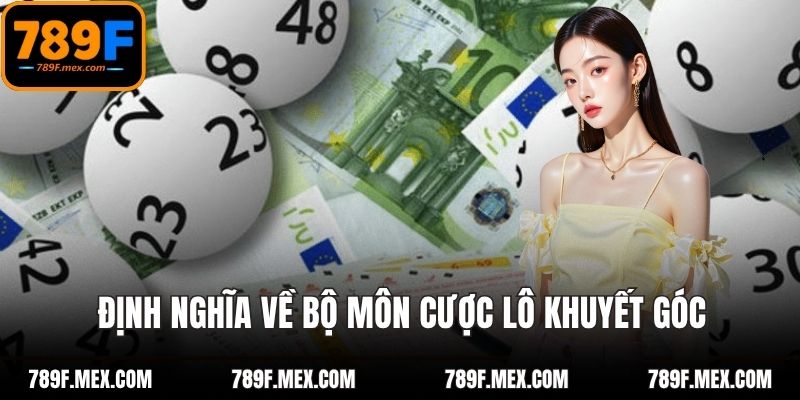 Định nghĩa về bộ môn cược lô khuyết góc