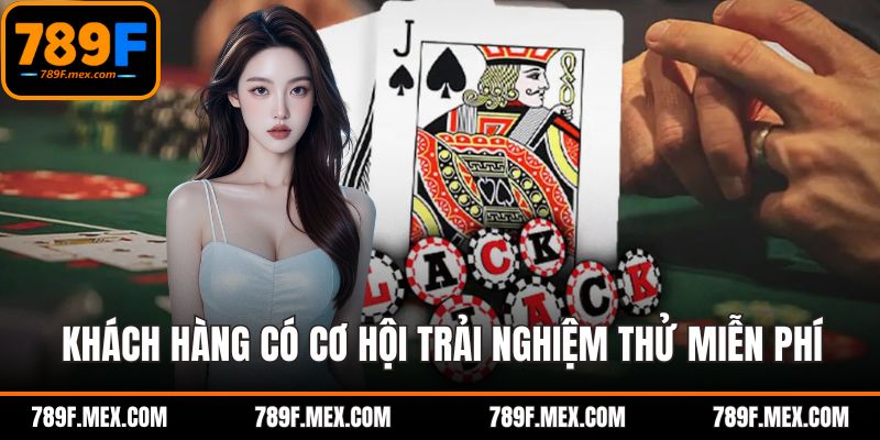 Khách hàng có cơ hội trải nghiệm thử miễn phí