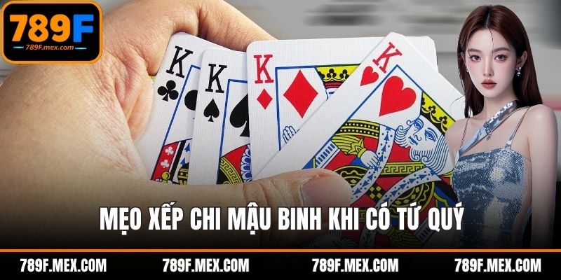 Mẹo xếp chi mậu binh khi có tứ quý